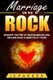 Marriage Help - Marriage On The Rock - Reignite the Fire In Your Relationship And Reclaim What Is Rightfully Yours (Paperback):...