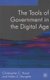 The Tools Of Government In The Digital Age (Paperback, 2nd ed. 2007): Christopher Hood, Helen Margetts