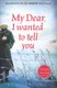 My Dear I Wanted to Tell You (Paperback): Louisa Young