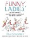 Funny Ladies - The New Yorker's Greatest Women Cartoonists And Their Cartoons (Hardcover): Liza Donnelly