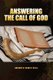 Answering the Call of God (Paperback): Gregory Mobley M R a