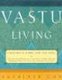 Vastu Living - Creating a Home for the Soul (Paperback): Kathleen Cox