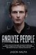 Analyze People - How to analyze people guide. Discover the secrets and techniques of manipulation for mind control and...