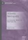 Atlantic Metropolis - An Economic History of New York City (Paperback, 1st ed. 2019): Aaron Gurwitz