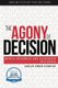 The Agony of Decision - Mental Readiness and Leadership in a Crisis (Paperback): Helio Fred Garcia