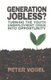 Generation Jobless? - Turning the youth unemployment crisis into opportunity (Paperback, 1st ed. 2015): P. Vogel