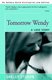 Tomorrow Wendy - A Love Story (Paperback): Shelley Stoehr