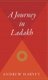 A Journey in Ladakh (Hardcover): Andrew Harvey