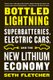 Bottled Lightning - Superbatteries, Electric Cars, and the New Lithium Economy (Paperback): Seth Fletcher