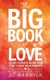 The Big Book Of Love - Loving Yourself, Dating With Love, Loving Relationships (Paperback): Jo Warwick