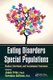 Eating Disorders in Special Populations - Medical, Nutritional, and Psychological Treatments (Paperback): Jonna Fries, Veronica...