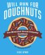 Will Run For Doughnuts - The Montclair Bread Company Cookbook (Hardcover): Rachel Wyman