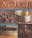 The Metal Craft Book - 50 Easy and Beautiful Projects from Copper, Tin, Brass and Aluminium (Hardcover, illustrated edition):...