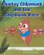 Charley Chipmunk and the Chipmunk Race (Paperback): Matt Lincoln