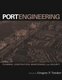 Port Engineering - Planning, Construction, Maintenance and Security (Hardcover): G.P. Tsinker