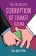 The Deliberate Corruption of Climate Science (Paperback): Tim Ball