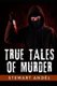 True Tales of Murder (Paperback): Stewart Andel