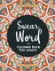 Swear Word Coloring Book - A Funny Adult Coloring Book (Paperback): Sweary Coloring Books