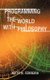 Programming the World with Philosophy (Paperback): Keith N Ferreira