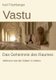Vastu - Das Geheimnis des Raumes (German, Paperback): Karl Trischberger