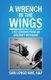 A Wrench in the Wings - Life Lessons from an Aircraft Mechanic (Paperback): A&P Sam Longo Ame