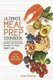 Ultimate Meal Prep Cookbook - Healthy and Delicious Recipes for Rapid Weight Loss; Low Carb Diet; Clean Eating (Paperback):...
