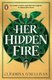 Her Hidden Fire (Paperback): Cliodhna O'Sullivan