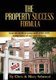 The Property Success Formula - How We Walked Away With GBP150,000 Using None of Our Own Money (Paperback): Chris Selwood, Mary...