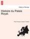 Histoire du Palais Royal. (French, Paperback): Pierre Francois Leonard Fontaine