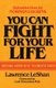 You Can Fight For Your Life - Emotional Factors in the Treatment of Cancer (Paperback, Revised): Lawrence LeShan