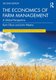 The Economics of Farm Management - A Global Perspective (Paperback, 3rd Edition): Kent Olson, John Westra