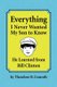 Everything I Never Wanted My Son to Know He Learned from Bill Clinton (Paperback): Theodore B. Conrath