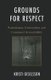 Grounds for Respect - Particularism, Universalism, and Communal Accountability (Hardcover): Kristi Giselsson