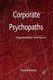Corporate Psychopaths - Organizational Destroyers (Paperback, 1st ed. 2011): C. Boddy