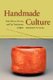 Handmade Culture - Raku Potters, Patrons, and Tea Practitioners in Japan (Paperback): Morgan Pitelka