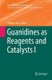 Guanidines as Reagents and Catalysts I (Paperback, Softcover reprint of the original 1st ed. 2017): Philipp Selig