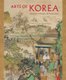 Arts of Korea - Histories, Challenges, and Perspectives (Hardcover): Jason Steuber, Allysa B. Peyton
