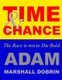 Time and Chance - The Race is not to Die Bold (Paperback): Adam Marshall Dobrin