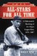 All-stars for All Time - A Sabermetric Ranking of the Major League Best, 1876-2007 (Paperback): William F McNeil