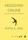 Misogyny Online - A Short (and Brutish) History (Hardcover): Emma A Jane