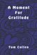 A Moment For Gratitude (Paperback): Tom Cullen