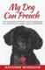 My Dog Can Preach - 40 Lessons of God's Love Unleashed (Paperback): Roxanne Worsham