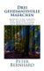 Drei geheimnisvolle Maerchen - Haensel und Gretel, Der goldene Vogel und Der Eisenhans mit Kommentaren (German, Paperback):...