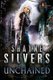 Unchained - Feathers and Fire Book 1 (Paperback): Shayne Silvers