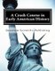 A Crash Course in Early American History (Paperback): Quantum Scientific Publishing