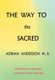 The Way to the Sacred (Paperback): Adrian Anderson