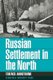 Russian Settlement in the North (Paperback): Terence Armstrong