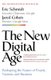 The New Digital Age - Reshaping the Future of People, Nations and Business (Hardcover): Eric Schmidt, Jared A. Cohen
