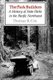 The Park Builders - A History of State Parks in the Pacific Northwest (Paperback): Thomas R. Cox