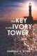 The key to the ivory tower (Paperback): Gabriela E Stone